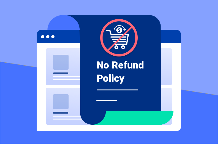 How to Write a “No Refund Policy” for Your Business?