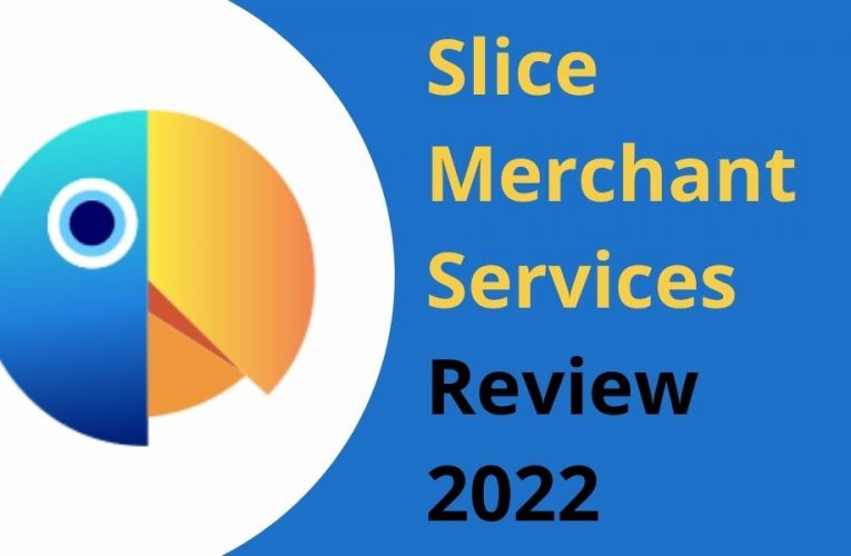 Slice Merchant Services Review 2022