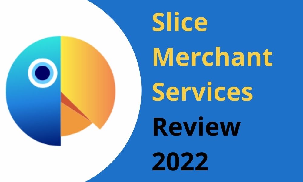 slice merchant services review 2022
